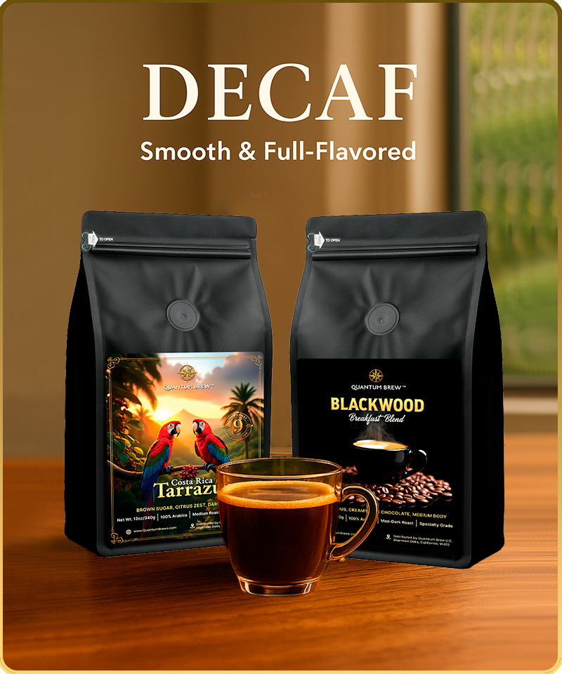 Specialty decaf. Full flavor, zero caffeine